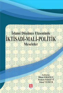 İslami Düşünce Ekseninde & İktisadi-Mali-Politik Meseleler - Serkan Kekevi