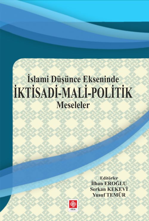 İslami Düşünce Ekseninde & İktisadi-Mali-Politik Meseleler