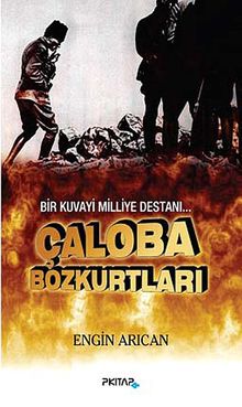 Bir Kuvayi Milliye Destanı Çaloba Bozkurtları