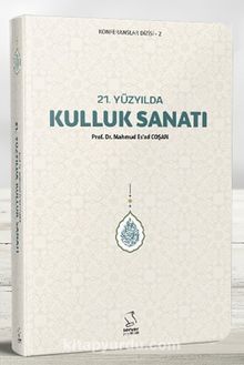 21. Yüzyılda Kulluk Sanatı (Cep Boy) - Prof. Dr. Mahmud Esad Coşan