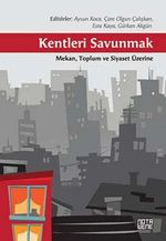 Kentleri Savunmak & Mekan, Toplum ve Siyaset Üzerine