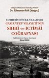 Cumhuriyetin İlk Yıllarında Gaziantep Vilayeti'nin Sıhhi ve İctimai Coğrafyası