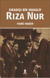 Sıradışı Bir Muhalif Rıza Nur