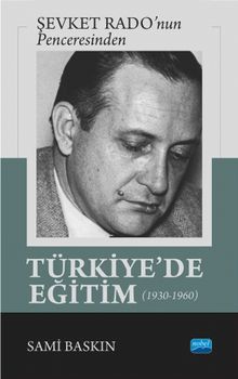 Şevket Rado’nun Penceresinden Türkiye'de Eğitim (1930-1960)