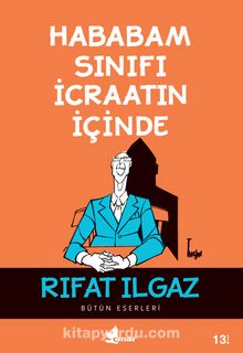 Hababam Sınıfı İcraatın İçinde - Rıfat Ilgaz