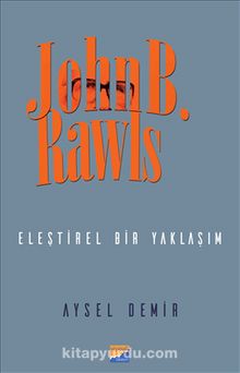 John B. Rawls Eleştirel Bir Yaklaşım - Aysel Demir