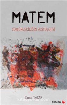 Matem & Sömürgeciliğin Sosyolojisi - Dr. Taner Tatar