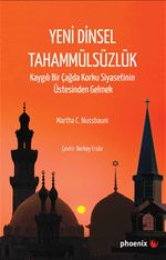 Yeni Dinsel Tahammülsüzlük & Kaygılı Bir Çağda Korku Siyasetinin Üstesinden Gelmek