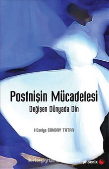 Postnişin Mücadelesi & Değişen Dünyada Din - Hüsniye Canbar Tatar