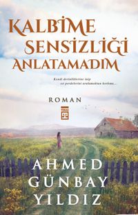 Kalbime Sensizliği Anlatamadım