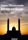 İslam &Uuml;lkelerinde Bilimin Gerileyişi