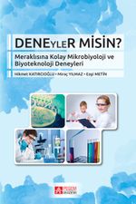 Deneyler Misin? & Meraklısına Kolay Mikrobiyoloji ve Biyoteknoloji Deneyleri