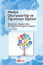 Medya Okuryazarlığı ve Öğretmen Eğitimi & Öğretmen Adaylar İçin Bir Öğretim Programı Tasarısı