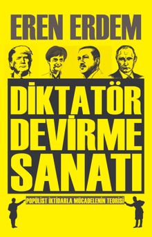 Diktatör Devirme Sanatı & Populist İktidarla Mücadelenin Teorisi