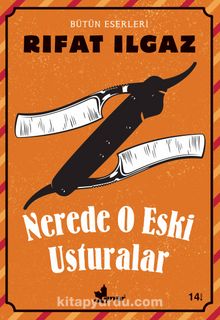 Nerede O Eski Usturalar - Rıfat Ilgaz