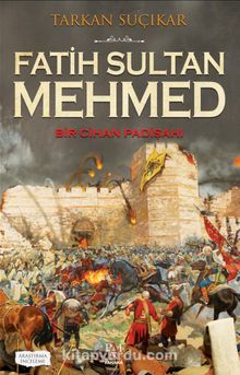 Fatih Sultan Mehmed & Bir Cihan Padişahı