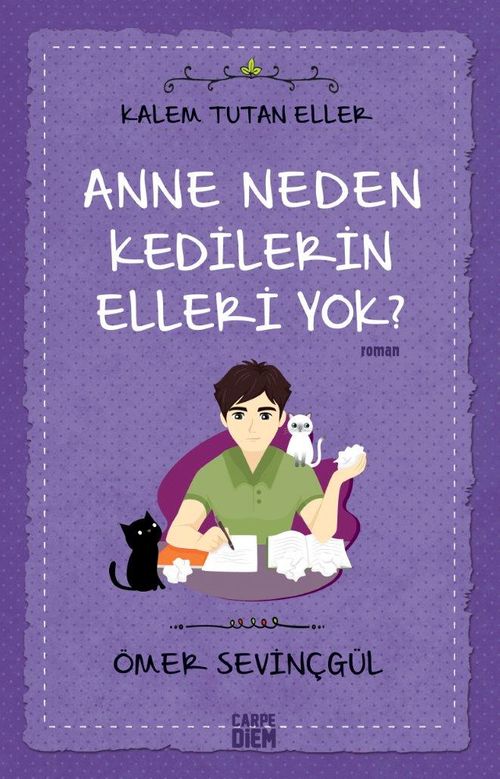 Anne Neden Kedilerin Elleri Yok? / Kalem Tutan Eller