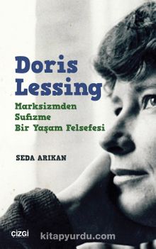 Doris Lessing: Marksizmden Sufizme Bir Yaşam Felsefesi