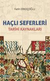 Ha&ccedil;lı Seferleri & Tarihi Kaynakları