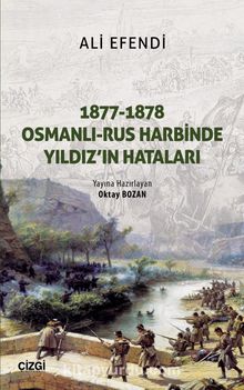 1877-1878 Osmanlı-Rus Harbinde Yıldız'ın Hataları
