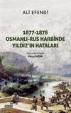 1877-1878 Osmanlı-Rus Harbinde Yıldız'ın Hataları