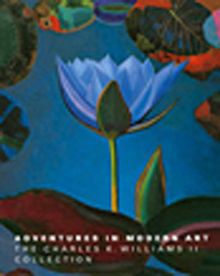Adventures in Modern Art & The Charles K.Williams II Collection