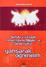 Sorulu & Cevaplı Temel İslami Bilgiler ve Genel Kültür Yarışarak Öğrenelim