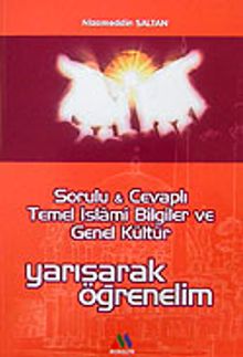 Sorulu & Cevaplı Temel İslami Bilgiler ve Genel Kültür Yarışarak Öğrenelim
