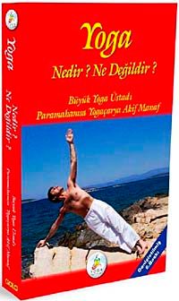 Yoga Nedir? Ne Değildir?