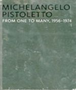 Michelangelo Pistoletto & From One to Many 1956-1974