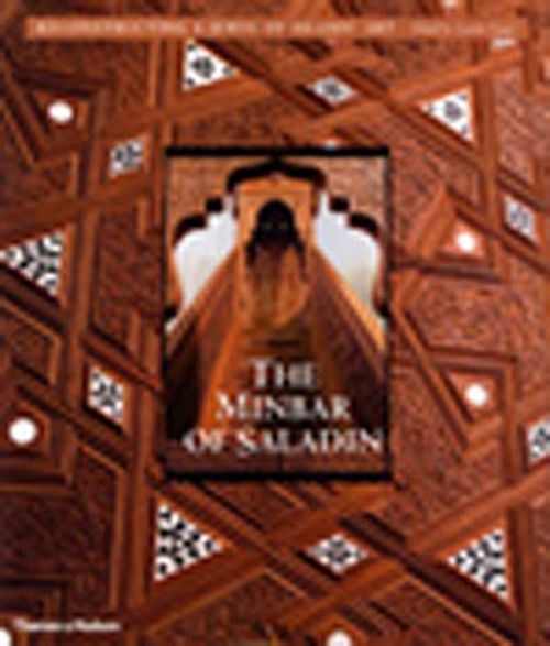 The Minbar of Saladin & Reconstructing a Jewel of Oslamic Art