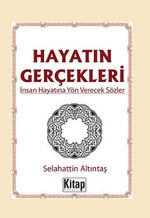 Hayatın Gerçekleri & İnsan Hayatına Yön Verecek Sözler