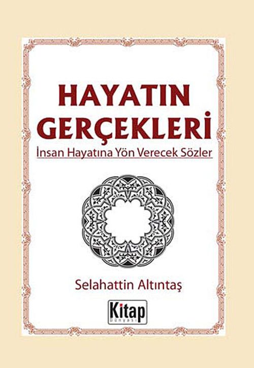 Hayatın Gerçekleri & İnsan Hayatına Yön Verecek Sözler