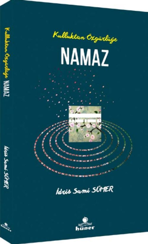 Kulluktan Özgürlüğe Namaz