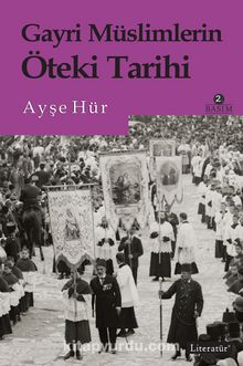 Gayri Müslimlerin Öteki Tarihi - Ayşe Hür