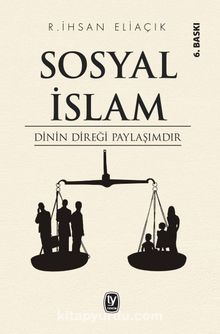 Sosyal İslam & Dinin Direği Paylaşımdır - Recep İhsan Eliaçık