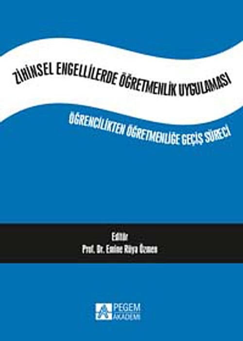 Zihinsel Engellilerde Öğremenlik Uygulaması & Öğrencilikten Öğretmenliğe Geçiş Süreci