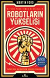 Robotların Y&uuml;kselişi & Yapay Zeka ve İşsiz Bir Gelecek Tehlikesi