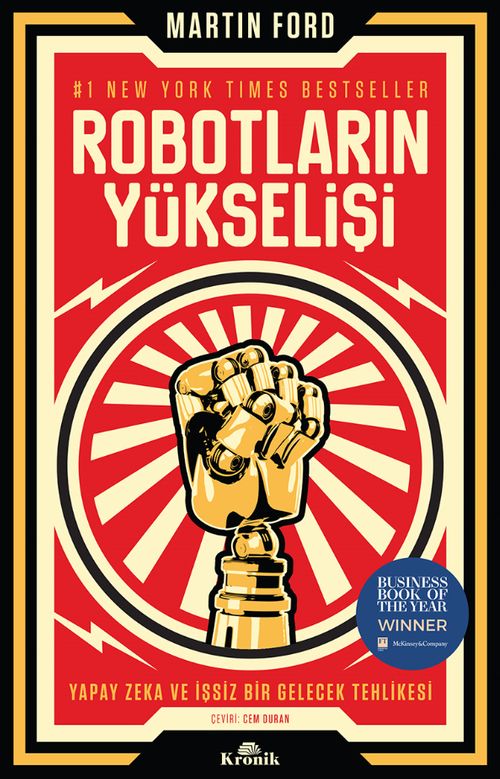 Robotların Yükselişi & Yapay Zeka ve İşsiz Bir Gelecek Tehlikesi