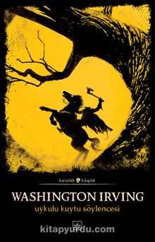 Uykulu Kuytu Söylencesi & Seçme Öyküler - Washington Irwing