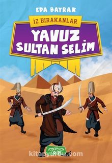 Yavuz Sultan Selim / İz Bırakanlar - Eda Bayrak