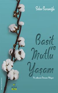 Basit ve Mutlu Yaşam & Bir Annenin Dönüşüm Hikayesi