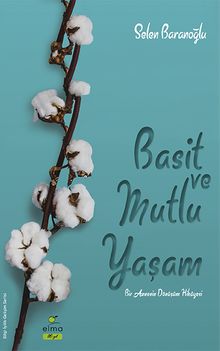 Basit ve Mutlu Yaşam & Bir Annenin Dönüşüm Hikayesi