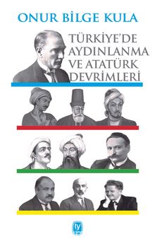 Türkiye’de Aydınlanma ve Atatürk Devrimleri - Onur Bilge Kula