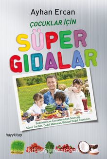 Çocuklar İçin Süper Gıdalar - Ayhan Ercan