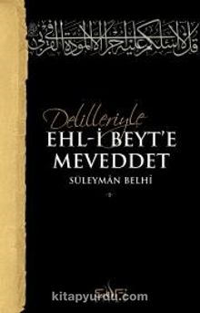 Delilleriyle Ehli Beyte Meveddet - Süleyman Belhi