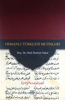 Osmanlı Türkçesi Metinleri - Dr. Halil İbrahim Yakar