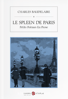 Le Spleen de Paris (Petits Poemes en Prose) - Charles Baudelaire