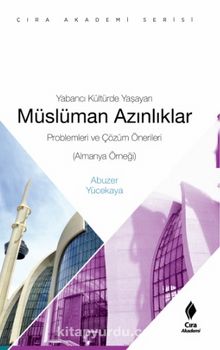 Yabancı Kültürde Yaşayan Müslüman Azınlıklar - Abuzer Yücekaya