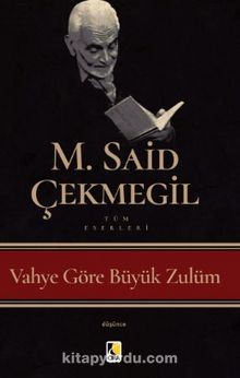 Vahye Göre Büyük Zulüm - M. Said Çekmegil